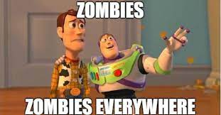 zombies everywhere.jpg